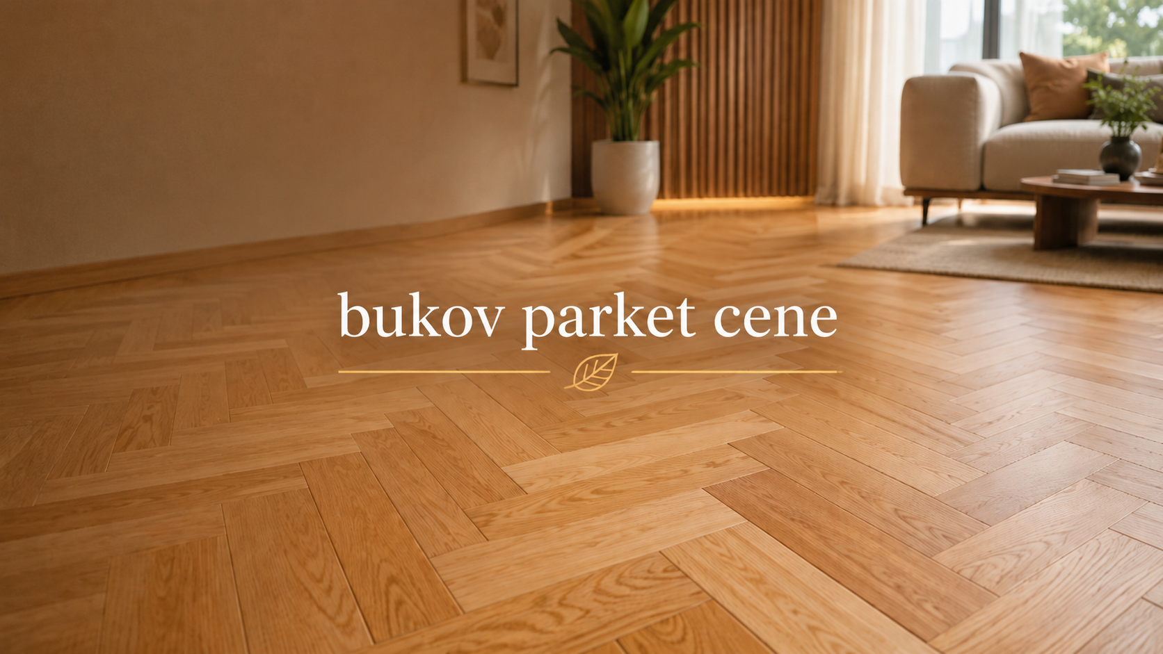 Bukov parket cene u toplom enterijeru sa ribljom kosti